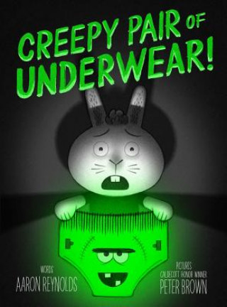 Kniha Creepy Pair of Underwear! Aaron Reynolds