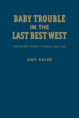 Kniha Baby Trouble in the Last Best West Amy Kaler