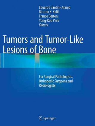 Carte Tumors and Tumor-Like Lesions of Bone Eduardo Santini-Araujo