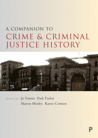 Carte Companion to the History of Crime and Criminal Justice Jo Turner