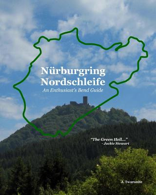 Книга Nurburgring Nordschleife - An Enthusiast's Bend Guide J Twaronite