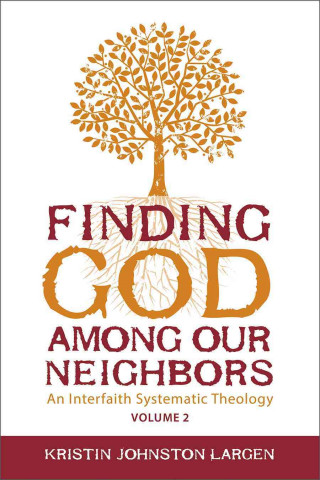 Carte Finding God Among our Neighbors, Volume 2 Kristin Johnston Largen