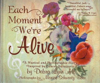 Buch EACH MOMENT WERE ALIVE Debra Alt