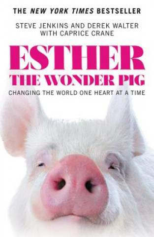 Könyv Esther the Wonder Pig Steve Jenkins