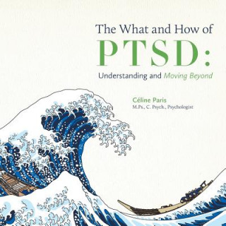 Kniha What and How of PTSD Céline Paris