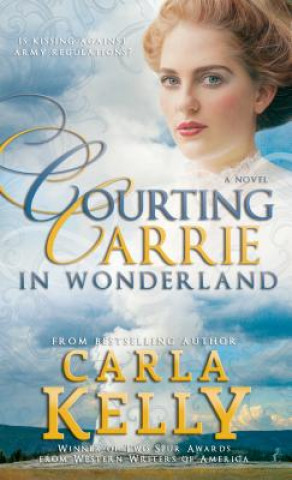 Könyv Courting Carrie in Wonderland Carla Kelly