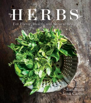 Kniha Herbs for Flavor, Healing, and Natural Beauty Jim Rude