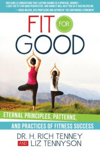 Książka Fit for Good: Eternal Principles, Patterns, and Practices of Fitness Sucess Dr H. Rich Tenney