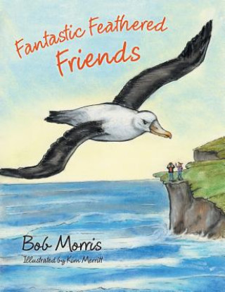 Książka Fantastic Feathered Friends Bob Morris