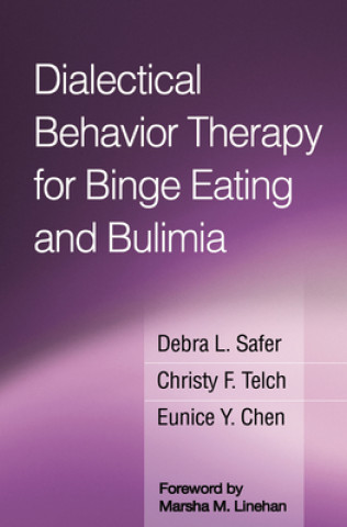 Kniha Dialectical Behavior Therapy for Binge Eating and Bulimia Debra L. Safer