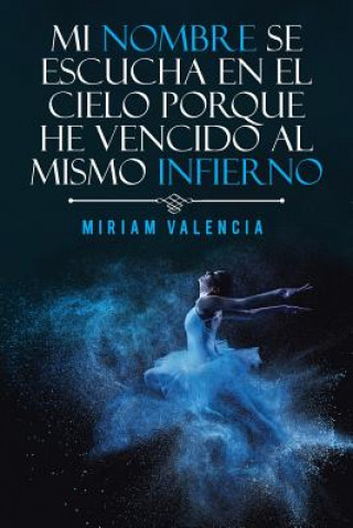 Carte Mi nombre se escucha en el cielo porque he vencido al mismo infierno Miriam Valencia