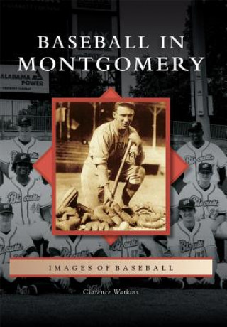 Книга Baseball in Montgomery Clarence Watkins