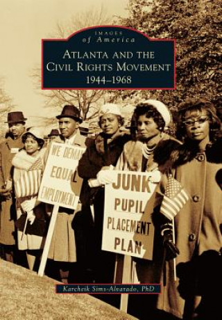 Kniha Atlanta and the Civil Rights Movement: 1944-1968 Karcheik Sims-Alvarado Phd