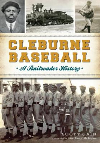 Carte Cleburne Baseball: A Railroader History Scott Cain