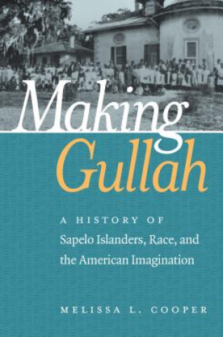 Knjiga Making Gullah Melissa Cooper