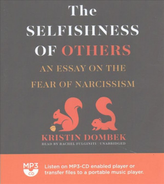 Digital SELFISHNESS OF OTHERS        M Kristin Dombek