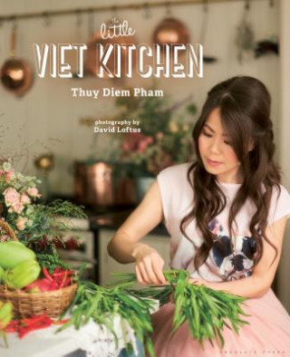Könyv Little Viet Kitchen Thuy Diem Pham