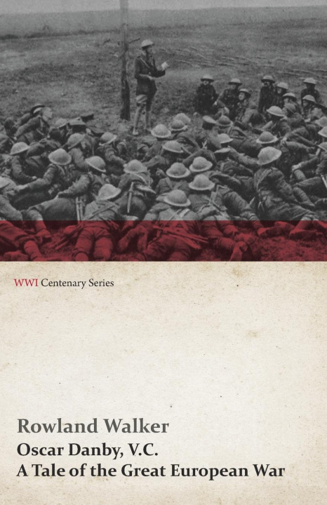 Kniha Oscar Danby, V.C. - A Tale of the Great European War Rowland Walker