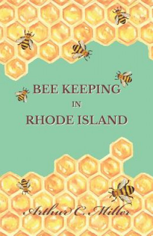 Carte How to Keep Bees Or; Bee Keeping in Rhode Island Arthur C. Miller