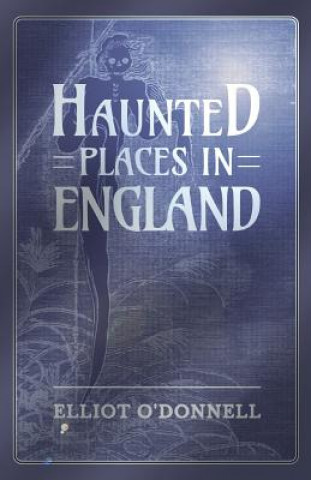 Книга Haunted Places in England Elliot O'Donnell