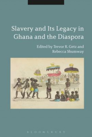 Carte Slavery and its Legacy in Ghana and the Diaspora Rebecca Shumway