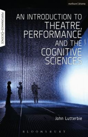 Carte Introduction to Theatre, Performance and the Cognitive Sciences Nicola Shaughnessy
