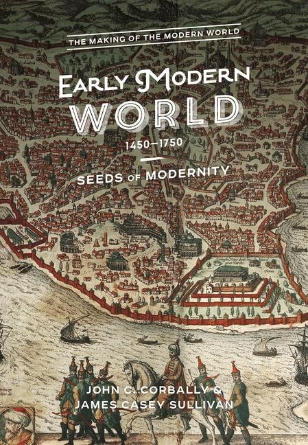 Książka The Early Modern World, 1450-1750: Seeds of Modernity John C. Corbally