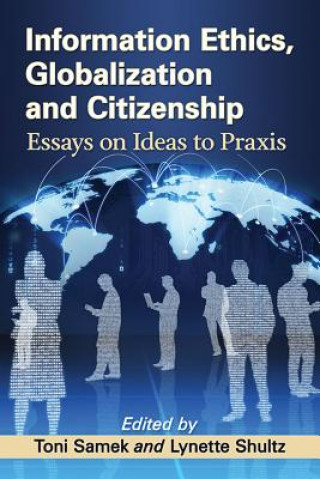 Carte Information Ethics, Globalization and Citizenship Toni Samek