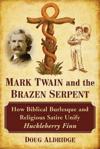 Knjiga Mark Twain and the Brazen Serpent Doug Aldridge