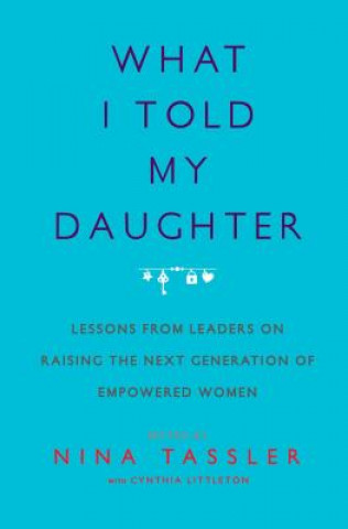 Kniha What I Told My Daughter Nina Tassler
