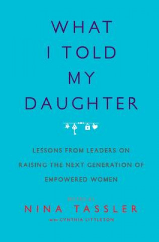 Książka What I Told My Daughter Nina Tassler