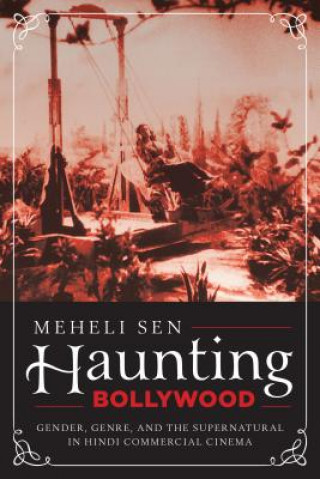 Livre Haunting Bollywood Meheli Sen