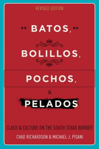 Könyv Batos, Bolillos, Pochos, and Pelados Chad Richardson