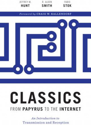 Kniha Classics from Papyrus to the Internet Jeffrey M. Hunt