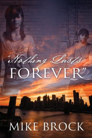 Knjiga "Nothing Lasts Forever" Mike Brock