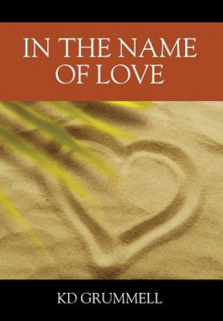 Carte In The Name of Love K. D. Grummell