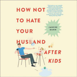 Audio HOW NOT TO HATE YOUR HUSBAN 6D Jancee Dunn