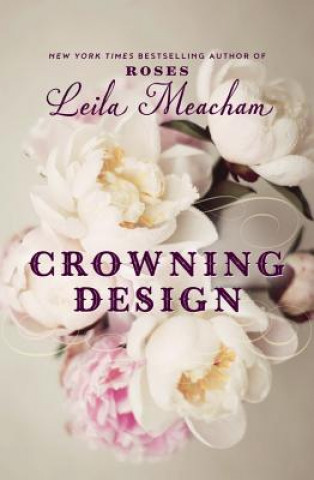Hanganyagok Crowning Design Leila Meacham