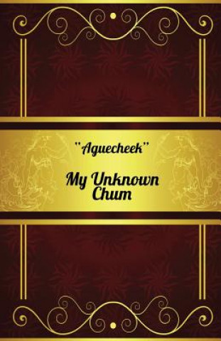 Knjiga My Unknown Chum Aguecheek