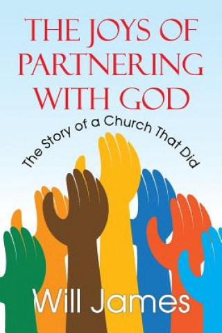 Книга Joys of Partnering With God Will James