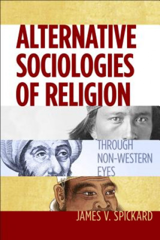 Książka Alternative Sociologies of Religion James V. Spickard