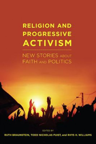 Kniha Religion and Progressive Activism Ruth Braunstein