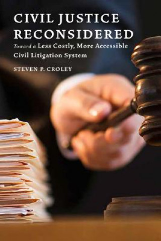Könyv Civil Justice Reconsidered Steven P. Croley