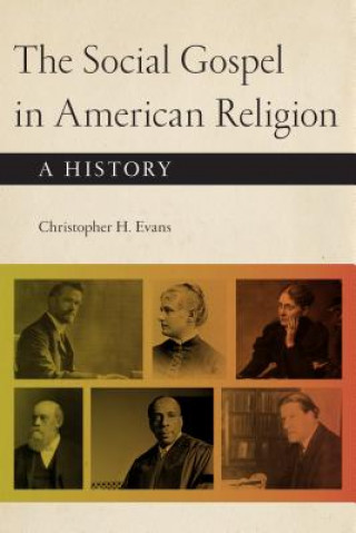 Kniha Social Gospel in American Religion Christopher H. Evans