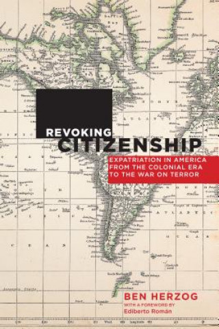 Könyv Revoking Citizenship Ben Herzog