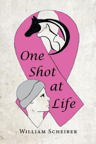 Kniha One Shot at Life William Scheiber