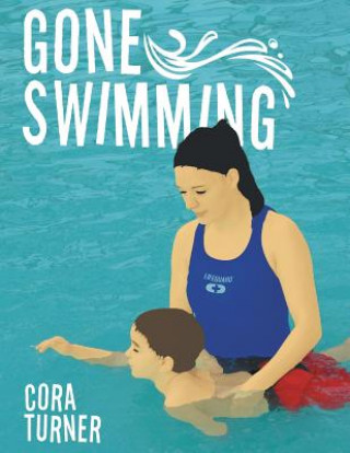 Książka Gone Swimming Cora Turner