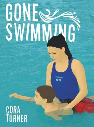 Kniha Gone Swimming Cora Turner