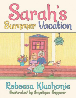 Kniha Sarah's Summer Vacation Rebecca Kluchonic