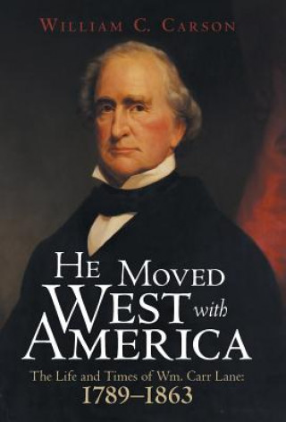Carte He Moved West with America William C. Carson